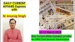 Daily Current Affairs Express,IAS TOPPERS MANTRA  - 10-12 March 2023