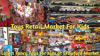 Latest Toys Collection At Crawford Market | Toys Retail Market all Best Collections-Price for kids |