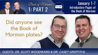 Book of Mormon Intro Part 2 • Dr. Casey Griffiths & Dr. Scott Woodward • Come Follow Me