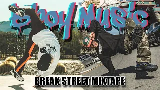 Break Street Mixtape | Bboy Music 2023