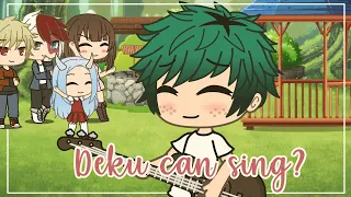 Deku can sing? || MHA/BNHA || Gacha Life