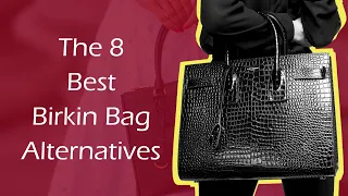 The 8 Best Birkin Bag Alternatives