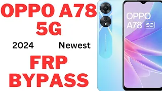 Oppo a78 5g Frp bypass||2024                               oppo a78a 5g google account bypass