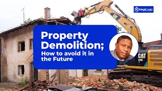 LAGOS NIGERIA: HOW TO REDUCE THE POSSIBLE RISK OF PROPERTY DEMOLITION.