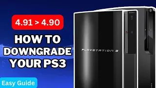 How To Downgrade Your PS3 From 4.91 To 4.90! [HEN/CFW]