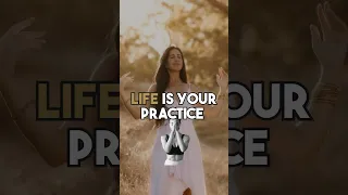 Life Is Your Practice 💫🧘‍♀️