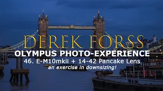 Olympus Photo-experience 46 E M10mkii + 14 42 Pancake Lens