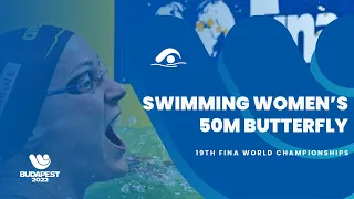 Swimming Women | 50m Butterfly | Highlights | 19th Fina World Championships Budapest 2022