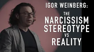 Misconceptions about Pathological Narcissism and NPD | Dr. Igor Weinberg