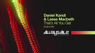 Daniel Kandi & Lasse Macbeth - That's All You Get [OUT NOW]