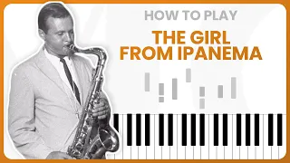 THE GIRL FROM IPANEMA (Stan Getz ft. Astrud Gilberto & Joao Gilberto) - PIANO TUTORIAL (Part 1)