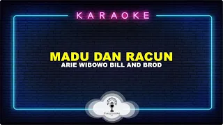 Madu Dan Racun - Arie Wibowo Bill & Brod (Karaoke Version)