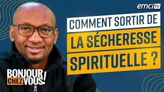 Comment sortir de la sécheresse spirituelle ? - Bonjour chez vous ! - L'équipe emci