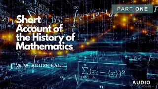 Short Account of the History of Mathematics Part 1