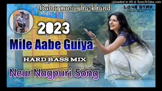 Mile Aabe Guiya !, New nagpuri Dj song !! 2023  Singer Nitesh kachhap// Bablu music jharkhand !! 🎵🎶