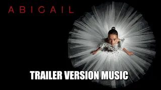 ABIGAIL Trailer Music Version