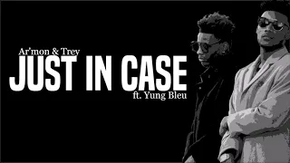 Ar'mon And Trey - Just In Case ft Yung Bleu (Official Audio)