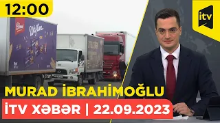 İTV Xəbər | 22.09.2023 | 12:00