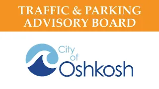 Oshkosh Traffic and Parking Advisory Board 2/9/21