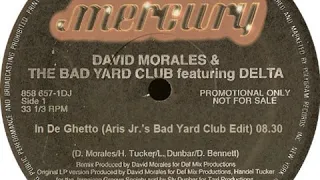 David Morales, Bad Yard Club & Delta - In De Ghetto (Aris Jr.'s Bad Yard Club Edit)(1994)