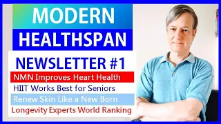 Healthspan NewsLetter#1 | NMN Improves Heart Health | Renew Skin Like a New Born | HIIT for Seniors