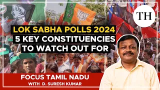 Lok Sabha polls 2024 | 5 key constituencies to watch out for in Tamil Nadu