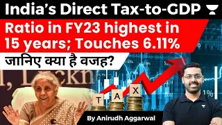 India’s Direct Tax-to-GDP Ratio in FY23 Highest in 15 Years; Touches 6.11% | Indian Economy