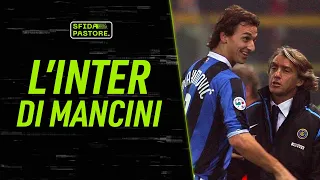 L'Inter di Mancini 2004-2008 ||| Sfida Pastore