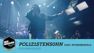 POL1Z1STENS0HN feat. RTOEhrenfeld - Ich hab Polizei [LIVE] | NEO MAGAZIN ROYALE in Concert