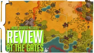 Jon Shafer's At the Gates - REVIEW - More (Roads) Needed