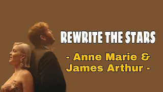 Rewrite The Stars - Anne Marie & James Arthur ( Lirik Lagu Terjemahan )