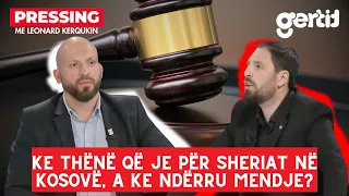 Ke thënë që je për Sheriat në Kosovë, a ke ndërru mendje? | Pressing