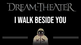 Dream Theater • I Walk Beside You (CC) (Upgraded Video) 🎤 [Karaoke] [Instrumental Lyrics]