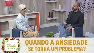 Mais Saúde - Quando a ansiedade se torna um problema? (12/06/19)