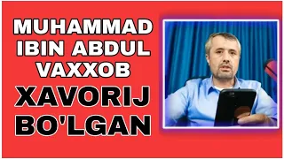 MUHAMMAD IBIN ABDUL VAHOB / XAVORIJ BO'LGAN// ABROR MUHTOR ALIY