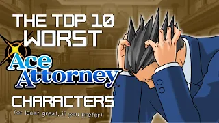 The Top 10 Worst Ace Attorney Characters