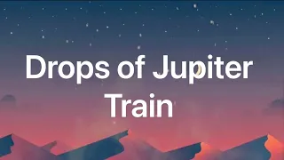 Train- Drops of Jupiter (lyrics) 1 hour