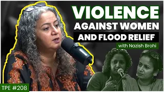 Violence Against Women, Activism and Flood Relief - Nazish Brohi - #TPE 209