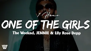 [1 HORA] The Weeknd, JENNIE & Lily Rose Depp - One Of The Girls (Letra/Lyrics) Loop 1 Hora