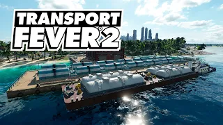 Transport Fever 2 - Переправа нефти по воде! #32