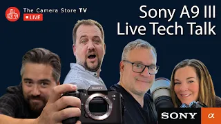 Sony A9 III Live Tech Talk with Chris & Jordan