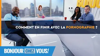 Comment en finir avec la pornographie ? - Bonjour chez vous ! - Frédéric Libert