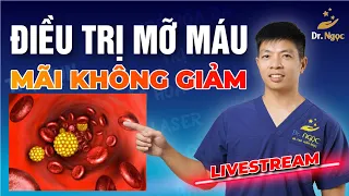 3 Sai Lầm Khi Điều Trị Mỡ Máu Khiến Bệnh Không Thuyên Giảm