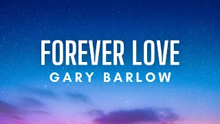 Gary Barlow - Forever Love (Lyrics)