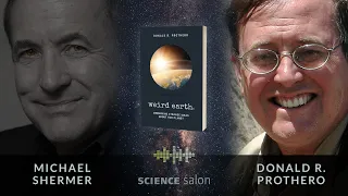 Michael Shermer with Donald R. Prothero — Weird Earth: Debunking Strange Ideas About Our Planet