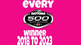 every Daytona 500 winner. 2018 to 2023