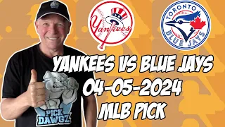 New York Yankees vs Toronto Blue Jays 4/5/24 MLB Pick & Prediction | MLB Betting Tips