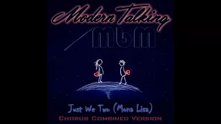 Modern Talking - Just We Two (Mona Lisa) Chorus Combined Version (re-cut by Manaev)