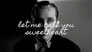 let me call you sweetheart - bing crosby (lyrics)