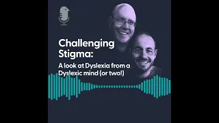 Sam | Challenging stigma: A look at Dyslexia from a Dyslexic mind (or two!)